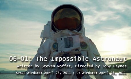 TARDIS File 06-01: The Impossible Astronaut